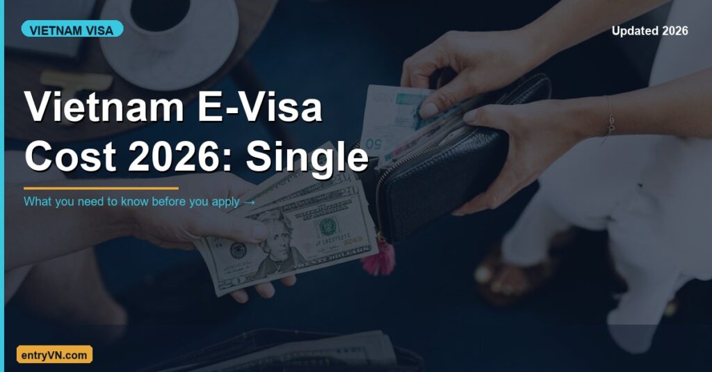 How Much Does Vietnam E-Visa Cost in 2026?
