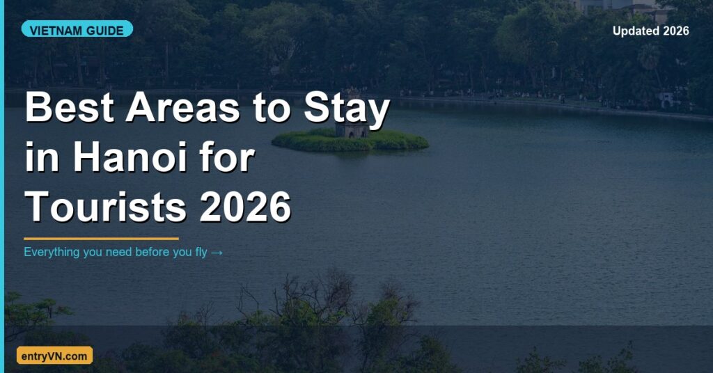 Best Areas to Stay in Hanoi for Tourists 2026: Honest Guide by Neighbourhood